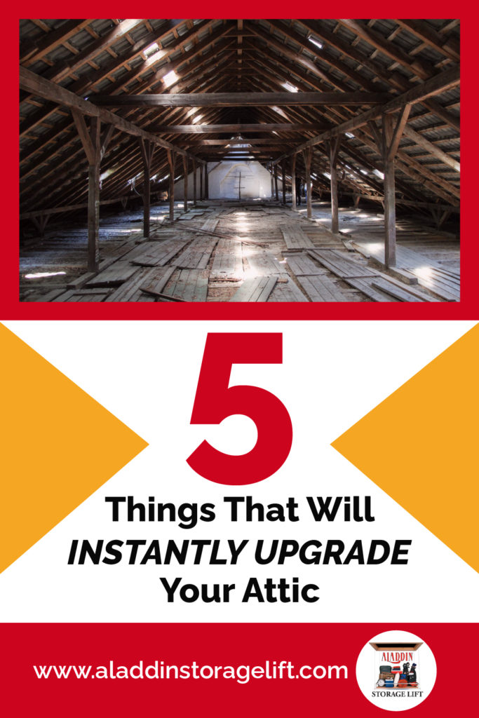 5 Things That Will Instantly Upgrade Your Attic - Aladdin Storage Lifts